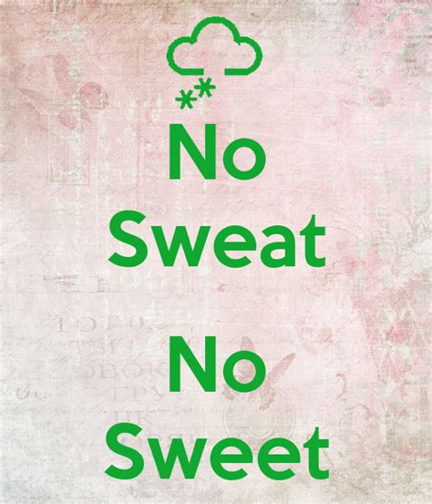 no sweat no sweet 啥意思
