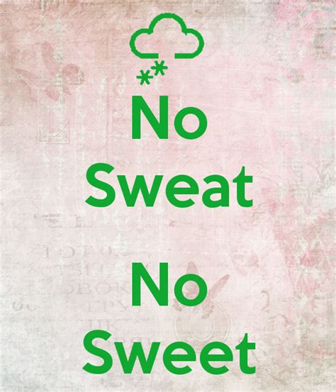 no sweet without sweat翻译