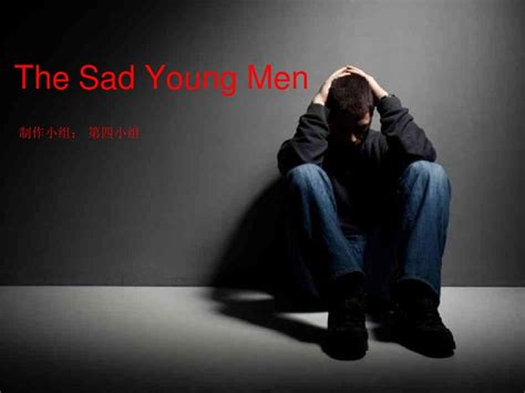 the sad young men段落大意